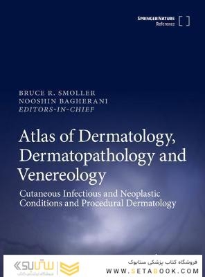 Atlas of Dermatology, Dermatopathology and Venereology : Cutaneous Anatomy, Biology and Inherited Disorders and General Dermatologic Concepts