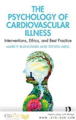 The Psychology of Cardiovascular Illness : Interventions, Ethics, and Best Practice