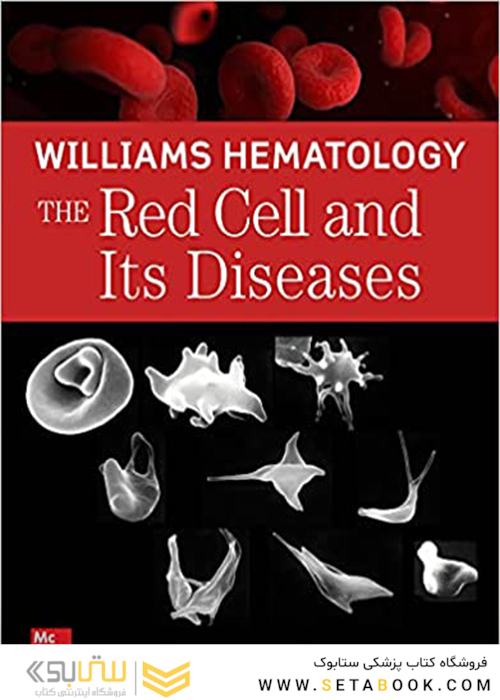 Williams Hematology: The Red Cell and Its Diseases