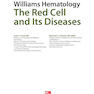 Williams Hematology: The Red Cell and Its Diseases