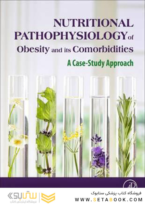 Nutritional Pathophysiology of Obesity and its Comorbidities : A Case-Study Approach