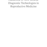 Handbook of New Genetic Diagnostic Technologies in Reproductive Medicine