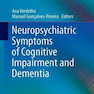 Neuropsychiatric Symptoms of Cognitive Impairment and Dementia