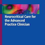 Neurocritical Care for the Advanced Practice Clinician