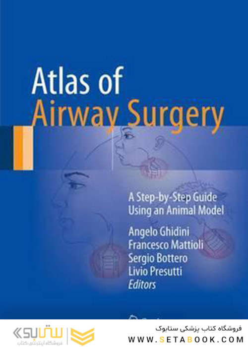 Atlas of Airway Surgery : A Step-by-Step Guide Using an Animal Model