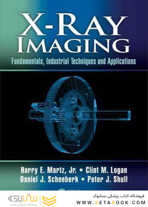 X-Ray Imaging : Fundamentals, Industrial Techniques and Applications
