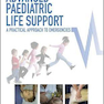 Advanced Paediatric Life Support : A Practical Approach to Emergencies