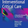 Interventional Critical Care : A Manual for Advanced Care Practitioners