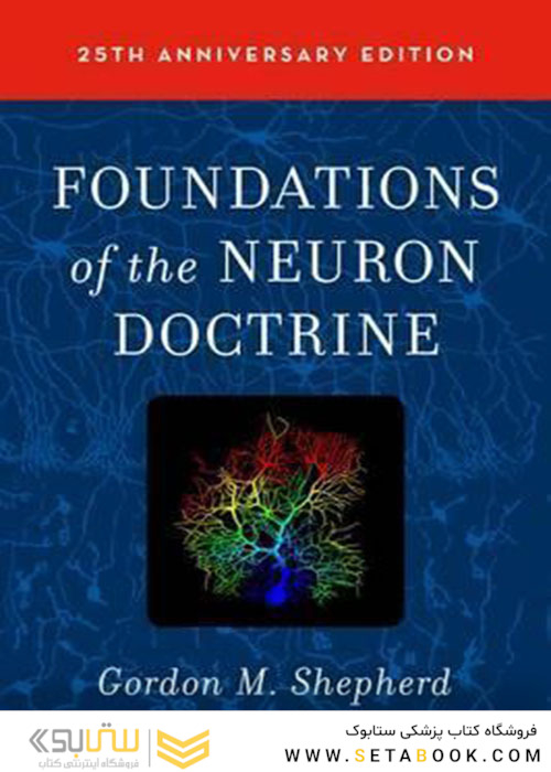 Foundations of the Neuron Doctrine : 25th Anniversary Edition