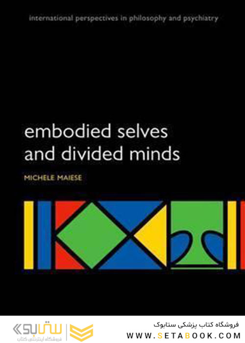 Embodied Selves and Divided Minds