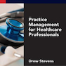 Practice Management for Healthcare Professionals