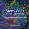 Stem Cells, Tissue Engineering And Regenerative Medicine