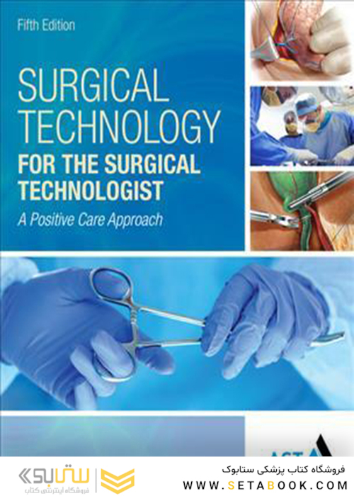 Surgical Technology for the Surgical Technologist : A Positive Care Approach2017