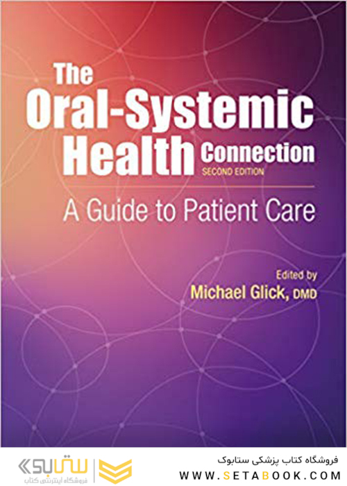 The Oral-Systemic Health Connection : A Guide to Patient Care