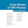 Duke Review of MRI Physics: Case Review Series