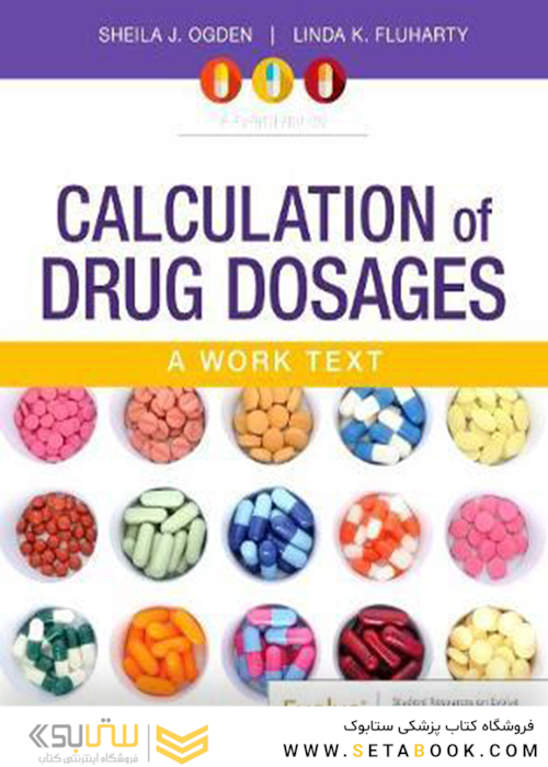 Calculation of Drug Dosages : A Work Text
