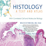 Histology: A Text and Atlas: With Correlated Cell and Molecular Biology 2020