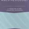 Anesthesiology: A Problem-Based Learning Approach