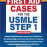 First Aid Cases for the USMLE Step 1, Fourth Edition