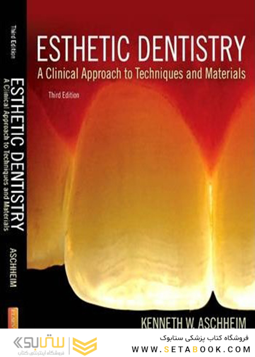 Esthetic Dentistry : A Clinical Approach to Techniques and Materials