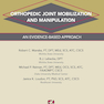 Orthopedic Joint Mobilization and Manipulation with Web Study Guide : An Evidence-Based Approach