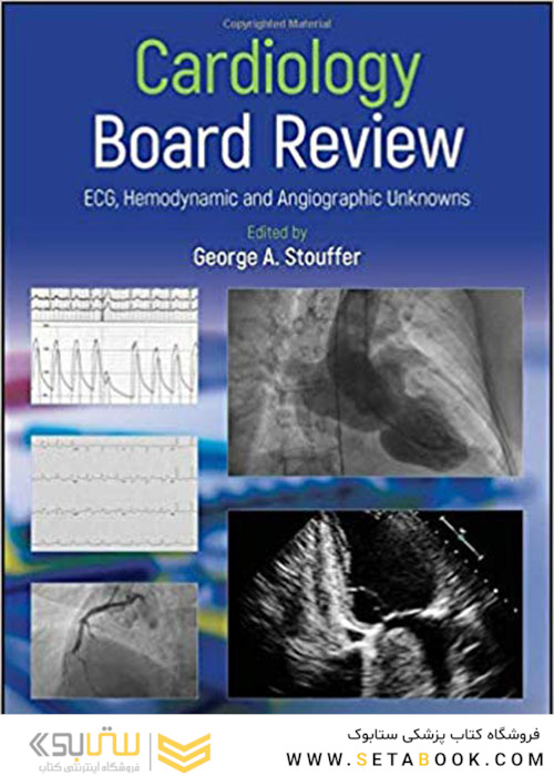 Cardiology Board Review : ECG, Hemodynamic and Angiographic Unknowns 2020  بررسی نوار قلب و عروق: ECG ، همودینامیک و آنژیوگرافی ناشناخته ها نسخه 1
