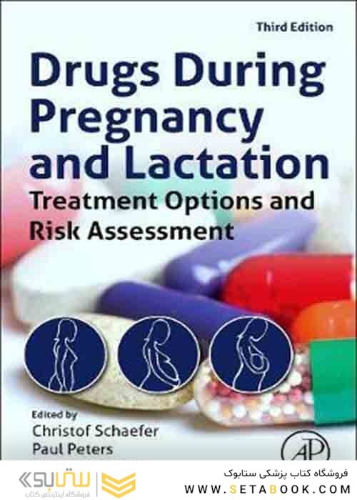  Drugs During Pregnancy and Lactation: Treatment Options and Risk Assessment (Schaefer, Drugs During Pregnancy and Lactation) 3rd Edition مواد مخدر در دوران بارداری و شیردهی: گزینه های درمانی و ارزیابی خطر (شفر ، داروها در دوران بارداری و شیردهی) نسخه 3