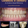 Diseases and Conditions in Dentistry: An Evidence-Based Reference 1st Edition 2018  بیماریها و شرایط در دندانپزشکی: یک مرجع مبتنی بر شواهد