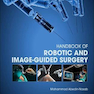 Handbook of Robotic and Image-Guided Surgery 1st Edition 2020