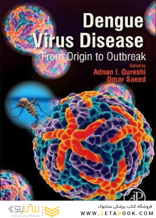  Dengue Virus Disease: From Origin to Outbreak 1st Edition 2020 بیماری ویروس دنگ: از مبدا تا شیوع