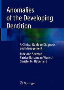 عکس Anomalies of the Developing Dentition: A Clinical Guide to Diagnosis and Management 1st ed. 2019 Edition  ناهنجاری های دندانپزشکی در حال توسعه: یک راهنمای بالینی برای تشخیص و مدیریت