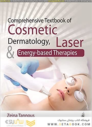 Comprehensive Textbook of Cosmetic Dermatology Laser - Energy-based Therapies