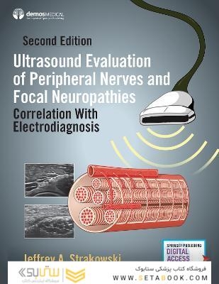 Ultrasound Evaluation of Peripheral Nerves and Focal Neuropathies, Second Edition: Correlation With Electrodiagnosis