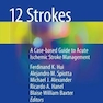 12 Strokes: A Case-based Guide to Acute Ischemic Stroke Management