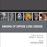 Imaging of Diffuse Lung Disease, An Issue of Radiologic Clinics of North America