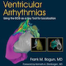 2020 The Origins of Ventricular Arrhythmias: Using the ECG As a Key Tool for Localization 1st Edition
