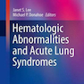 Hematologic Abnormalities and Acute Lung Syndromes, 1st Edition2016