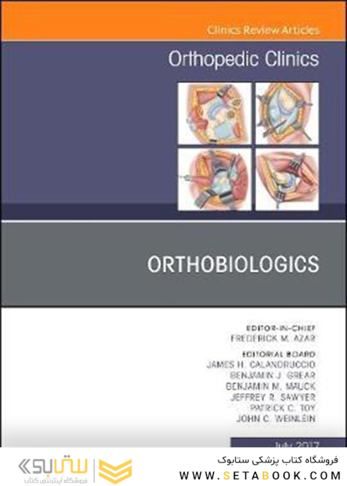 Orthobiologics, An Issue of Orthopedic Clinics 2017