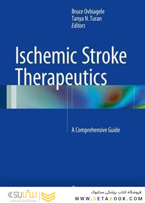 Ischemic Stroke Therapeutics, 1st Edition2015 درمان های سکته مغزی ایسکمیک