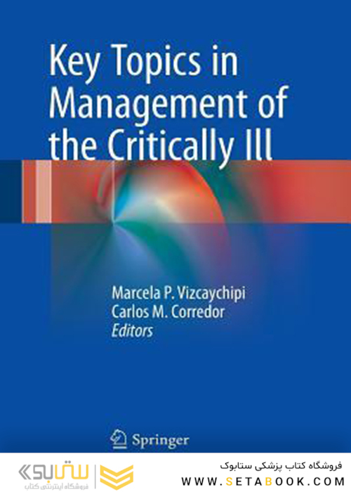Key Topics in Management of the Critically Ill 1st Edition2016 مباحث کلیدی مدیریت ویرایش 1 منتقد بحرانی