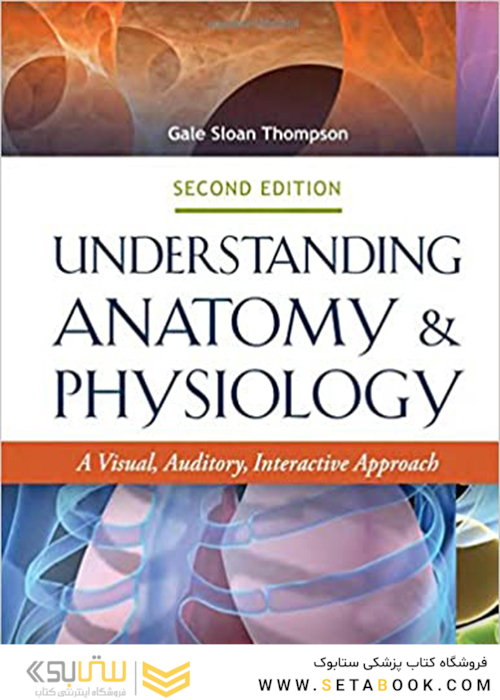 Understanding Anatomy - Physiology, 2nd Edition2015 درک آناتومی و فیزیولوژی