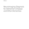Neuroimaging Diagnosis for Alzheimer’s Disease and Other Dementias, 1st Edition2017