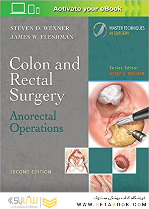 Colon and Rectal Surgery: Anorectal Operations, Second Edition 2018