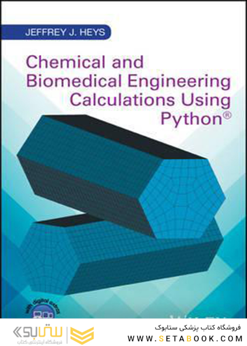 Chemical and Biomedical Engineering Calculations Using Python2017 محاسبات مهندسی شیمی و زیست پزشکی با استفاده از پایتون