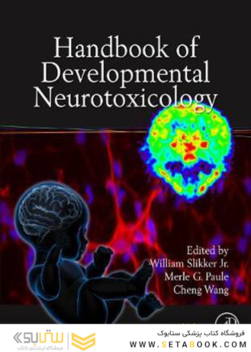 Handbook of Developmental Neurotoxicology 2nd Edition2018 راهنمای سمیت عصبی رشد