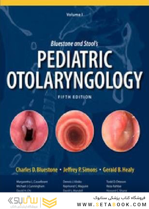 Bluestone and Stool’s: Pediatric Otolaryngology, 2 volume set 5th Edition2013 بلوستون و مدفوع: گوش و حلق و بینی در کودکان ، مجموعه 2 جلدی