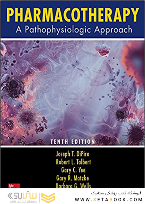 Pharmacotherapy: A Pathophysiologic Approach, 10th Edition2017 دارو درمانی: رویکردی پاتوفیزیولوژیک