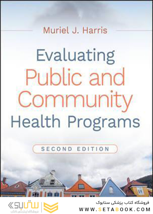 Evaluating Public and Community Health Programs 2nd Edition2016