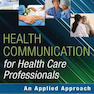 Health Communication for Health Care Professionals2016
