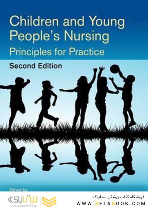 Children and Young People’s Nursing, 2nd Edition2016 کودکان و جوانان پرستاری